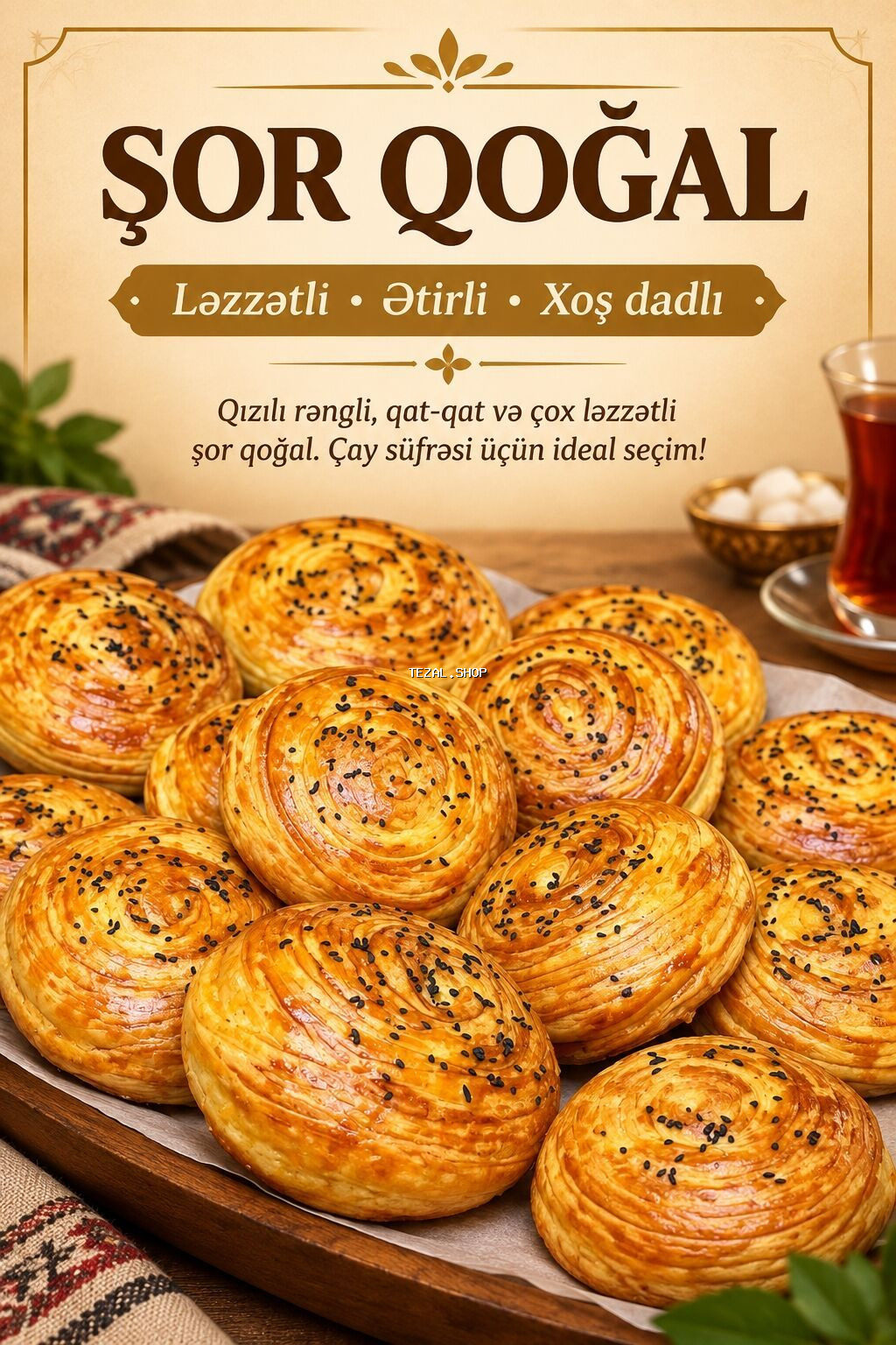 Şor Qoğal – ləzzətli, ətirli, xoş dadlı. Qızılı rəngli, qat-qat və çox