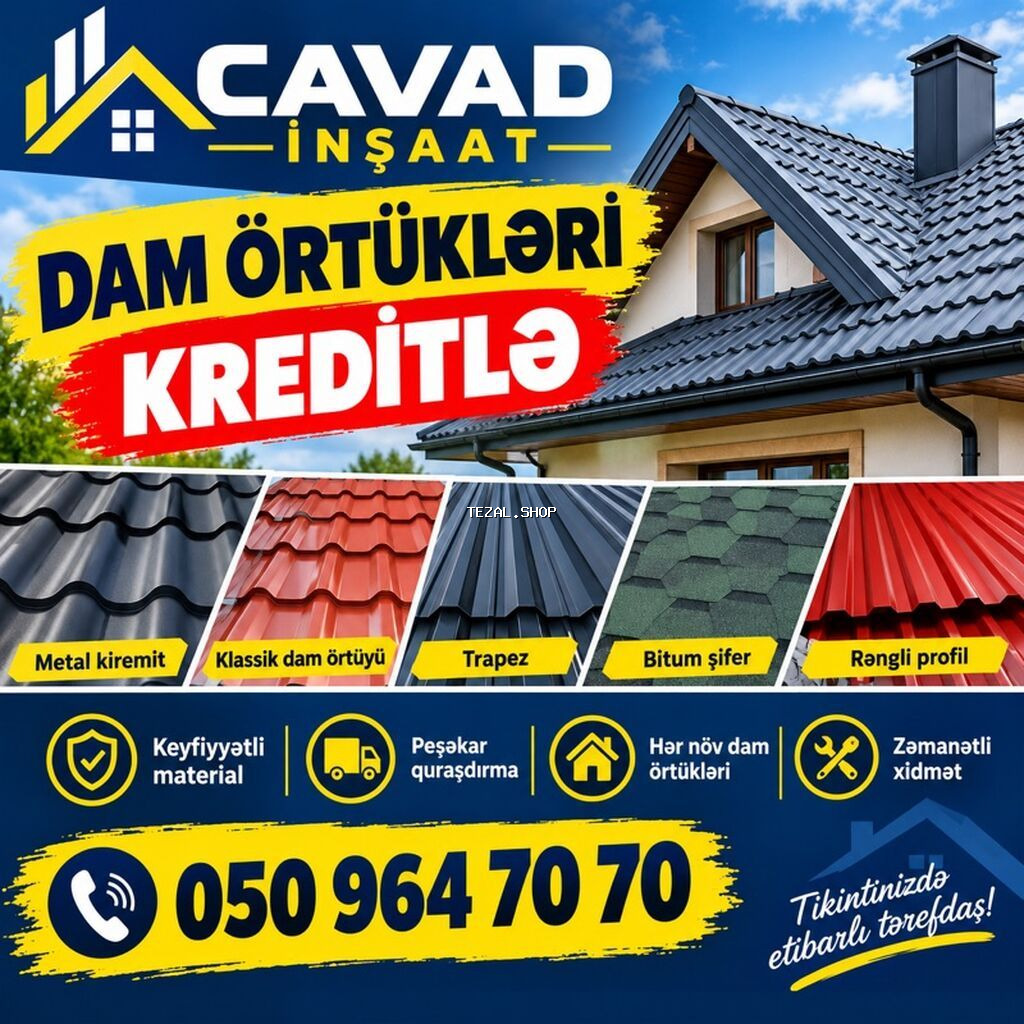Cavad İnşaat – dam örtükləri kreditlə Təkliflər: - Metal kəramit -