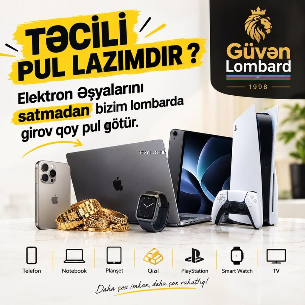 Güvən Lombard – e etibarlı girov xidməti Təcili pula ehtiyacınız