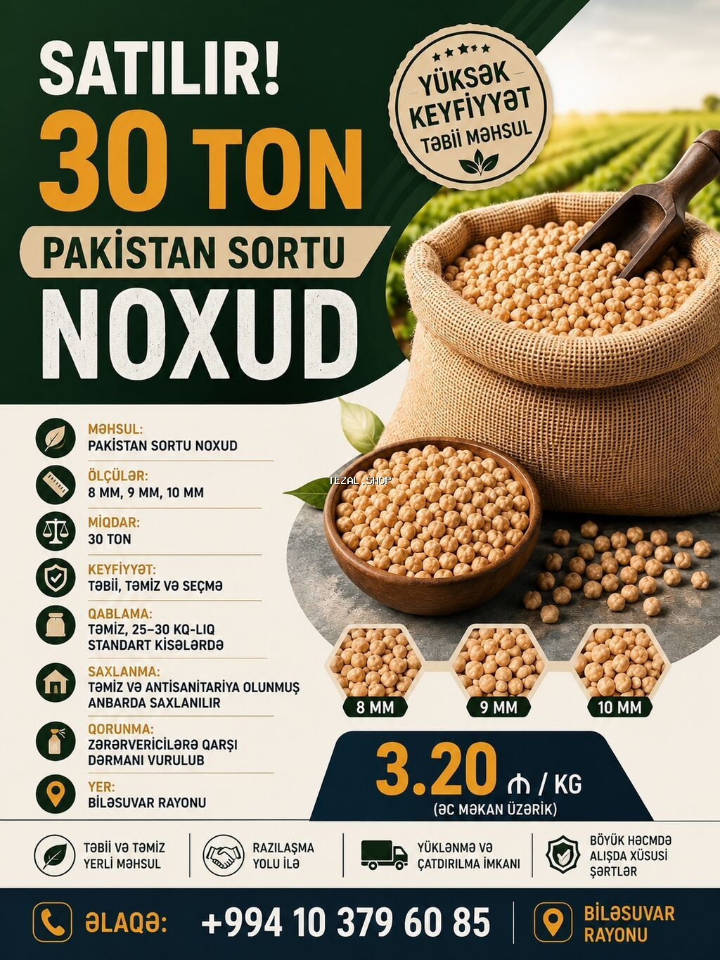 Məhsul: Pakistan sortu noxud Xüsusiyyətlər: - Ölçülər: 8 mm, 9 mm, 10
