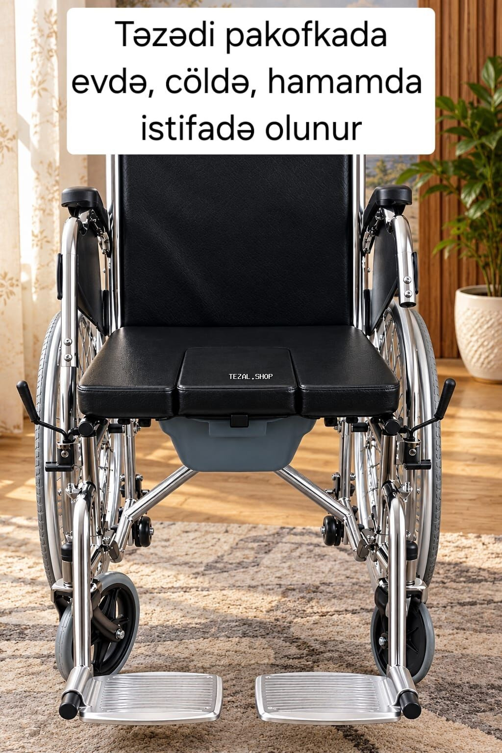 Tualetli əlil arabası – evdə, çöldə və hamamda istifadə üçün. Bakıyada